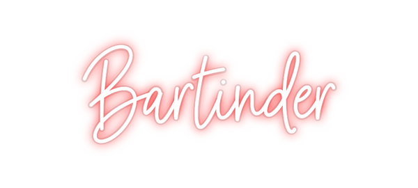 Custom Neon: Bartinder