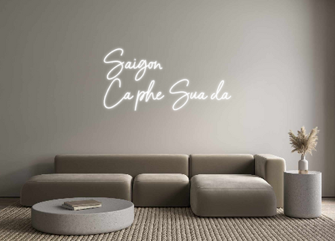 Custom Neon: Saigon
Ca phe...