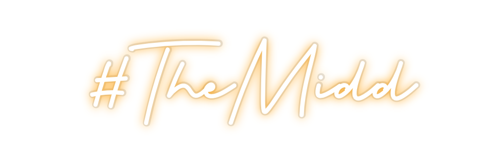 Custom Neon: #TheMidd