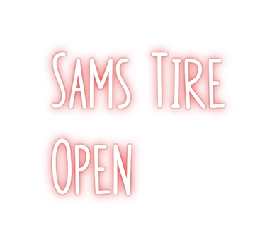 Custom Neon: Sams Tire
Open
