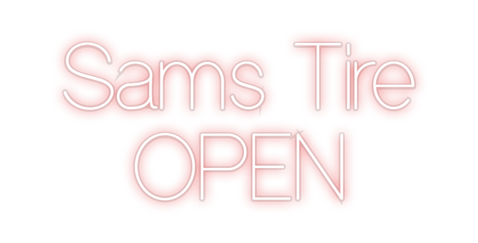 Custom Neon: Sams Tire
OPEN