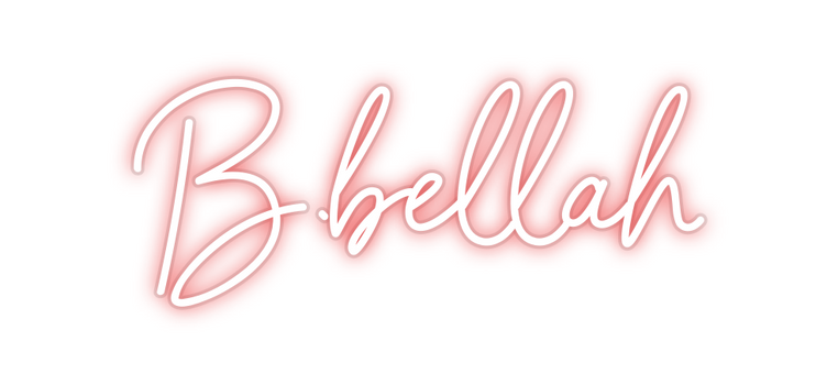 Custom Neon: B.bellah