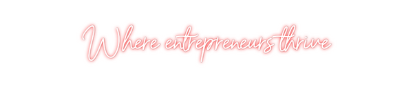 Custom Neon: Where entrepr...