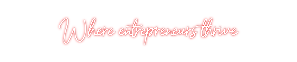 Custom Neon: Where entrepr...