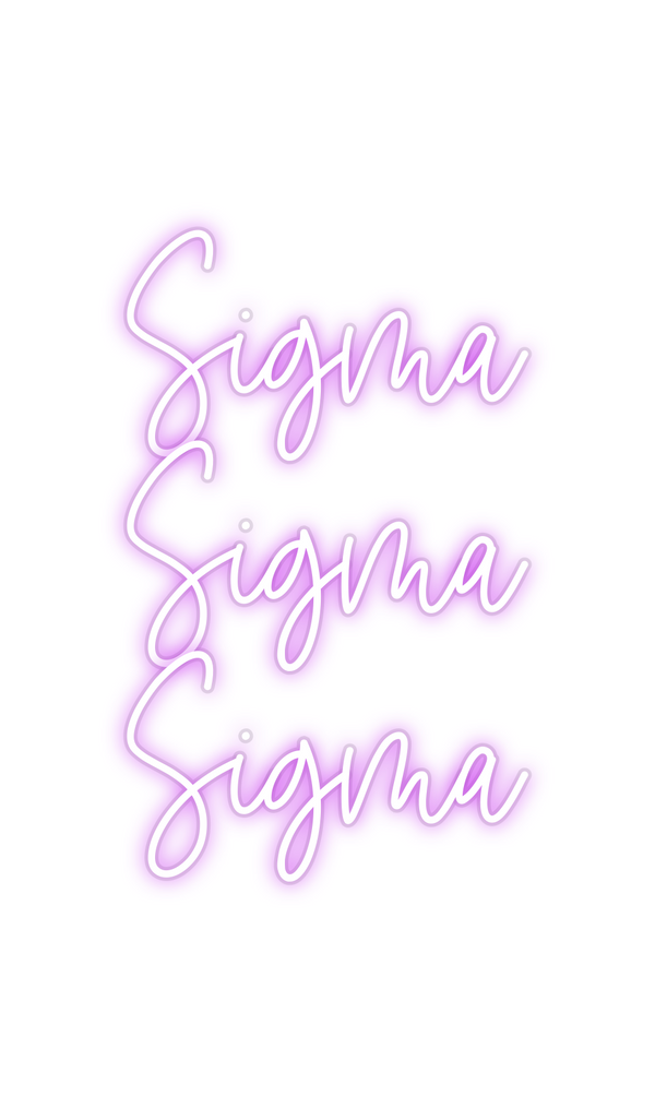 Custom Neon: Sigma
Sigma
S...