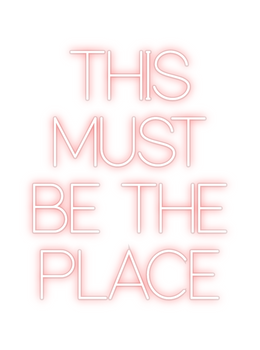 Custom Neon: THIS 
MUST 
B...