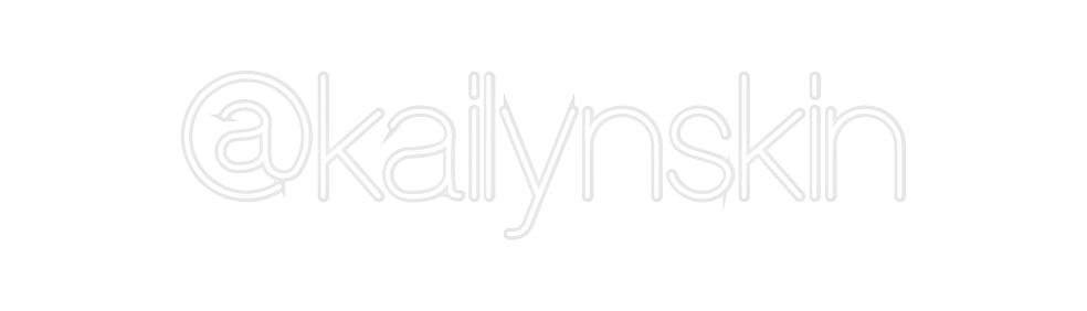 Custom Neon: @kailynskin