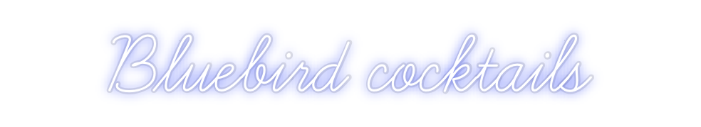 Custom Neon: Bluebird cock...