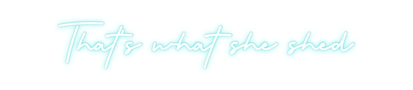 Custom Neon: That’s what s...