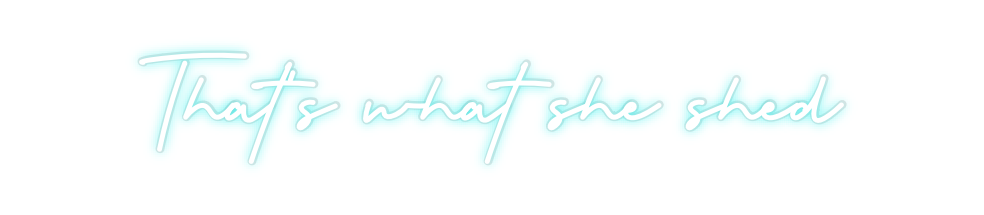 Custom Neon: That’s what s...