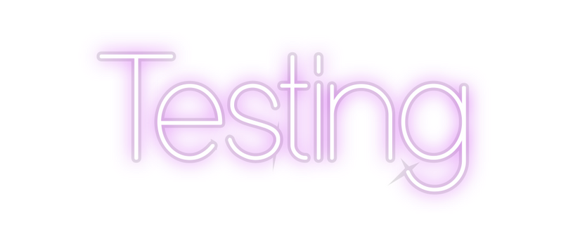 Custom Neon: Testing