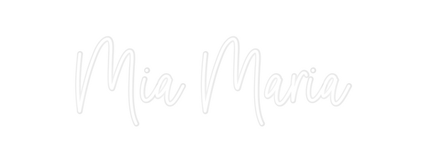 Custom Neon: Mia Maria