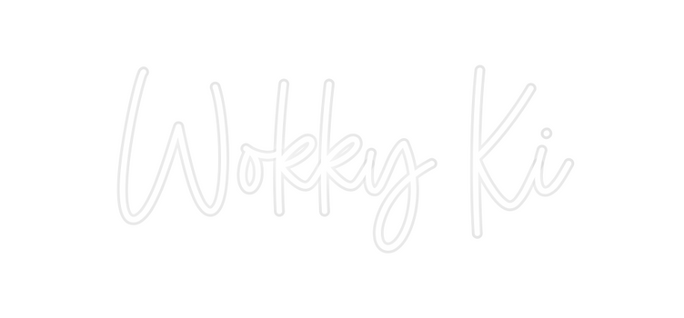 Custom Neon: Wokky Ki