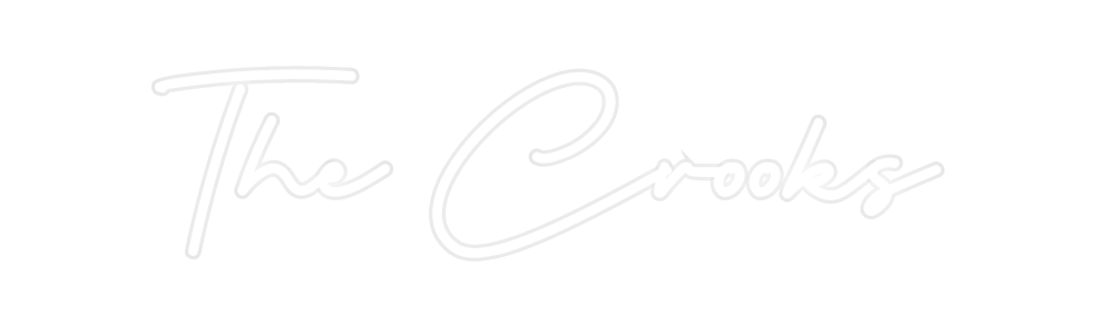 Custom Neon: The Crooks