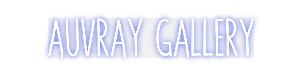 Custom Neon: AUVRAY GALLERY