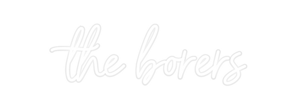 Custom Neon: the borers