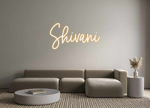 Custom Neon: Shivani