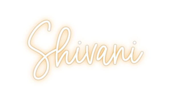 Custom Neon: Shivani