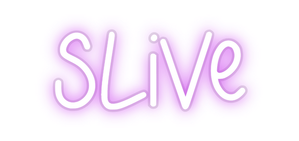 Custom Neon: SLIVE