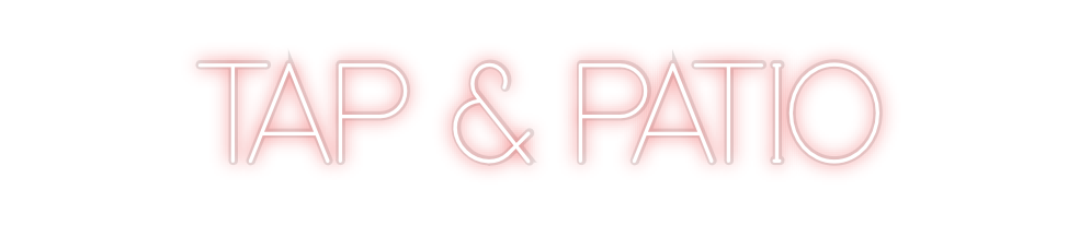 Custom Neon: TAP & PATIO