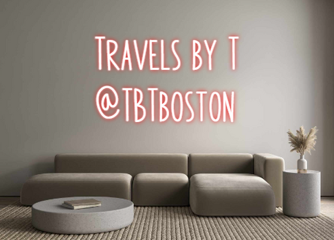 Custom Neon: Travels by T
...