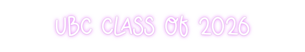 Custom Neon: UBC CLAss of ...