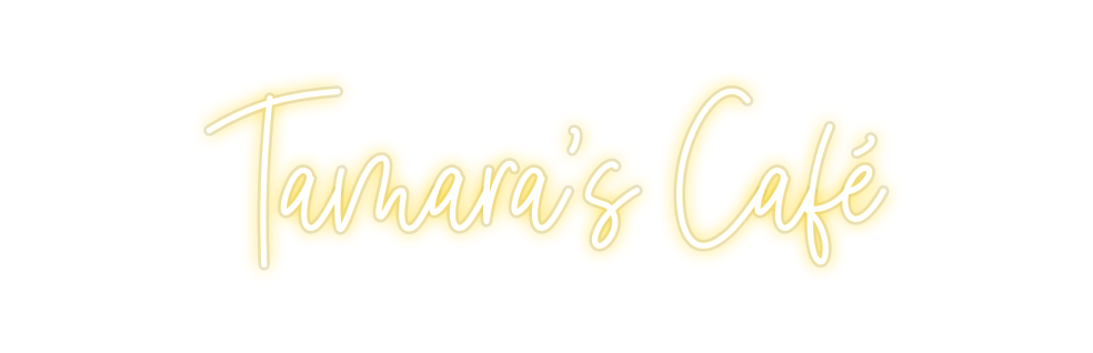 Custom Neon: Tamara's Café