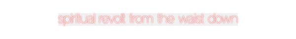 Custom Neon: spiritual rev...