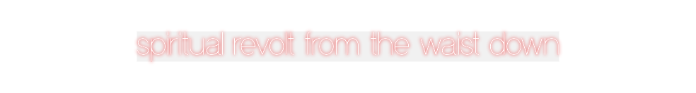 Custom Neon: spiritual rev...
