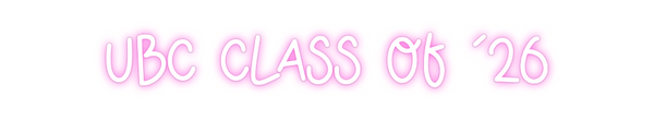 Custom Neon: ubc class of ...
