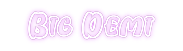 Custom Neon: Big Demi
