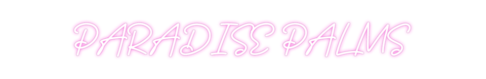 Custom Neon: PARADISE PALMS