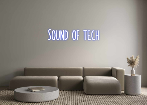 Custom Neon: Sound of tech