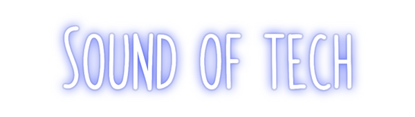 Custom Neon: Sound of tech