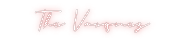 Custom Neon: The Vasquez