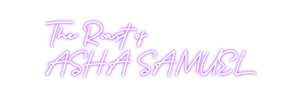 Custom Neon: The Roast of
...