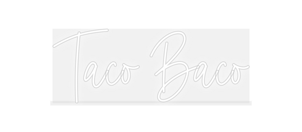 Custom Neon: Taco Baco