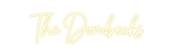Custom Neon: The Dombecks