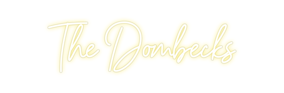 Custom Neon: The Dombecks