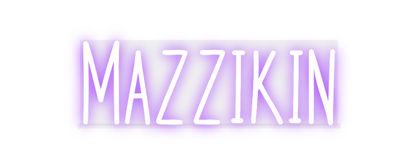 Custom Neon: Mazzikin