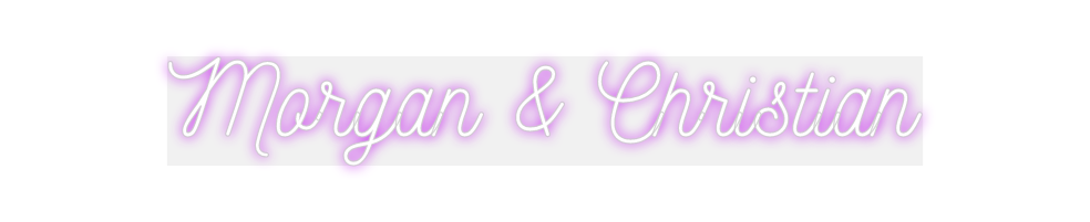 Custom Neon: Morgan & Chri...
