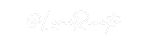Custom Neon: @LèroiReacts
