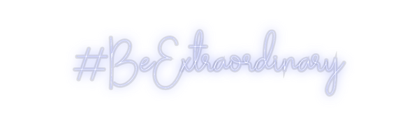 Custom Neon: #BeExtraordin...