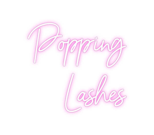 Custom Neon: Popping
Lashes