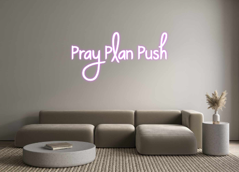 Custom Neon: Pray Plan Push