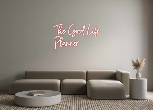Custom Neon: The Good Life...