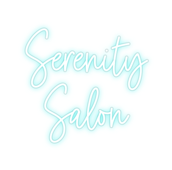 Custom Neon: Serenity 
Salon