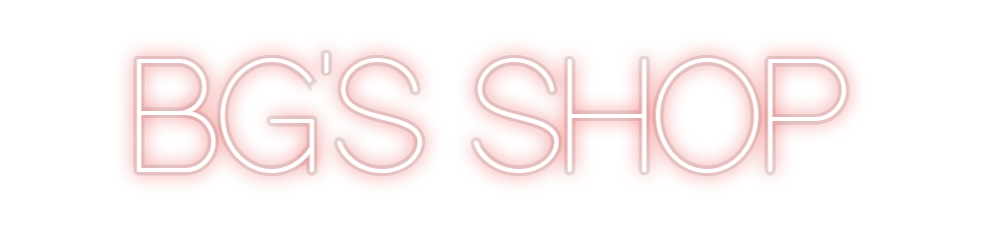 Custom Neon: BG'S SHOP