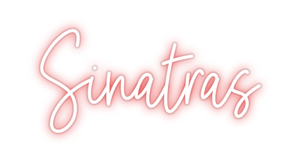 Custom Neon: Sinatras