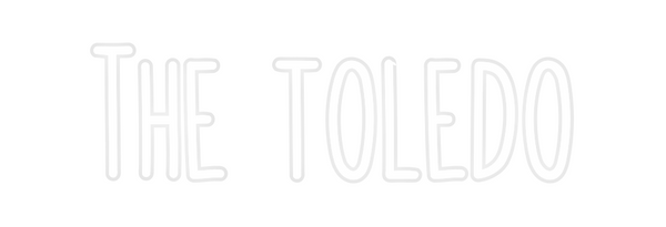 Custom Neon: The toledo